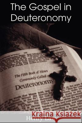 The Gospel in Deuteronomy Henry Law 9781612037844