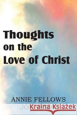 Thoughts on the Love of Christ David Harsha 9781612038209