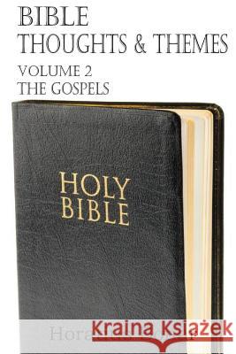 Bible Thoughts & Themes Volume 2 the Gospels Horatius Bonar 9781612038285