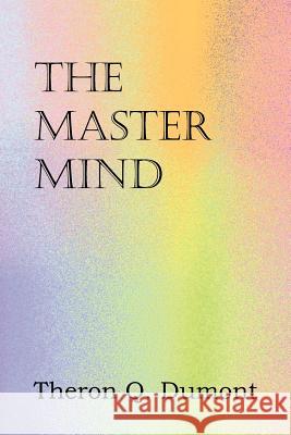 The Master Mind Theron Q Dumont 9781612038674 Spastic Cat Press