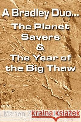 A Bradley Duo... the Planet Savers & the Year of the Big Thaw Marion Zimmer Bradley Novick 9781612039169 Bottom of the Hill Publishing