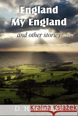 England, My England and Other Stories D. H. Lawrence 9781612039404 Spastic Cat Press