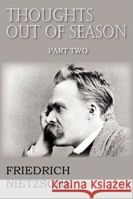 Thoughts Out of Season Part II Friedrich Wilhelm Nietzsche Adrian Collins 9781612039718 Bottom of the Hill Publishing