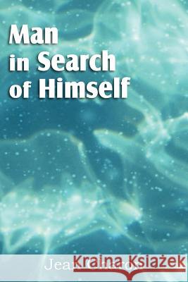 Man in Search of Himself Jean Charon J. E. Anderson 9781612039848 Spastic Cat Press