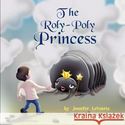 The Roly-Poly Princess Jennifer Lehnertz   9781612040660 Strategic Book Group