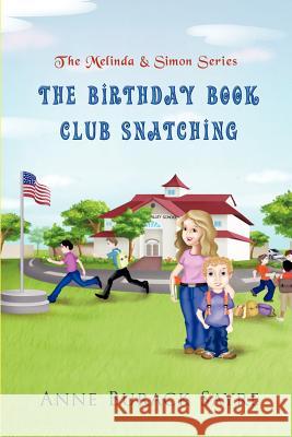 The Birthday Book Club Snatching: The Melinda & Simon Series Sayre, Anne Burack 9781612041551 Strategic Book Publishing