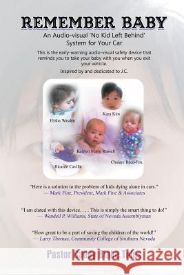 Remember Baby: An Audio-Visual 'no Kid Left Behind' System for Your Car Pastor Sandy Blake Toles 9781612041636