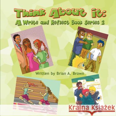 Think about It: A Write and Reflect Book Series 2 Brian A. Brown 9781612043692