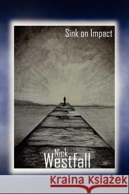 Sink on Impact Nick Westfall 9781612044361