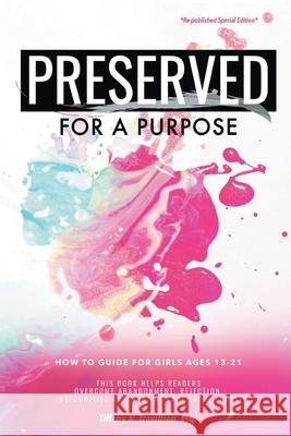 Preserved for a Purpose: For My Daughters Are a Lily Among Thorns - Song of Solomon 2:2 Romine, Esq Tiffany N. 9781612045726 Strategic Book Publishing