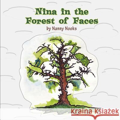 Nina in the Forest of Faces Nanny Nooks 9781612046068