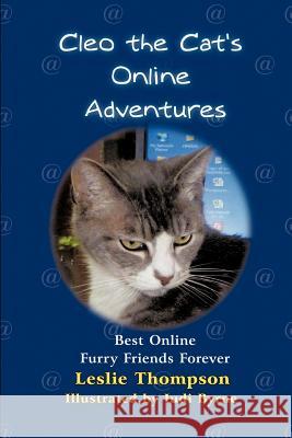 Cleo the Cat's Online Adventures: Best Online Furry Friends Forever Thompson, Leslie 9781612046457