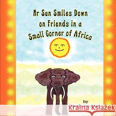 Mr Sun Smiles Down on Friends in a Small Corner of Africa Ramsay, Maria 9781612048666