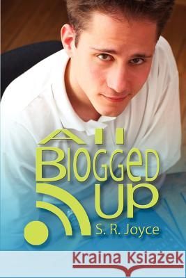 All Blogged Up S R Joyce 9781612049083 Strategic Book Publishing