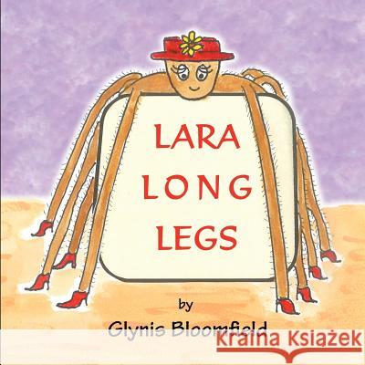 Lara Long Legs Glynis Bloomfield 9781612049205 Strategic Book Publishing