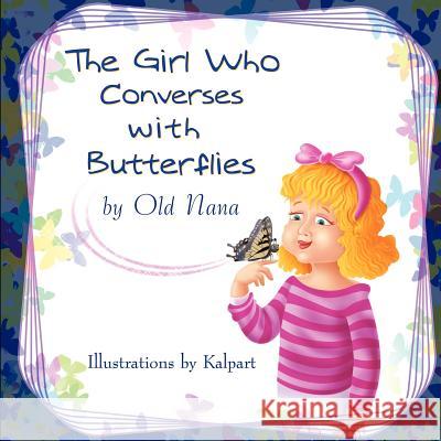 The Girl Who Converses with Butterflies Old Nana 9781612049724