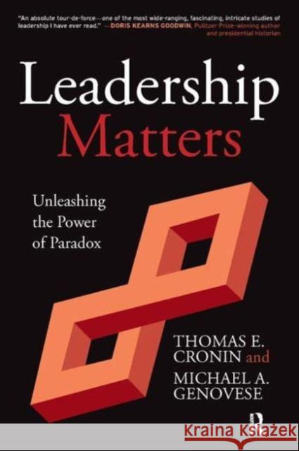 Leadership Matters: Unleashing the Power of Paradox Cronin, Thomas E. 9781612051437