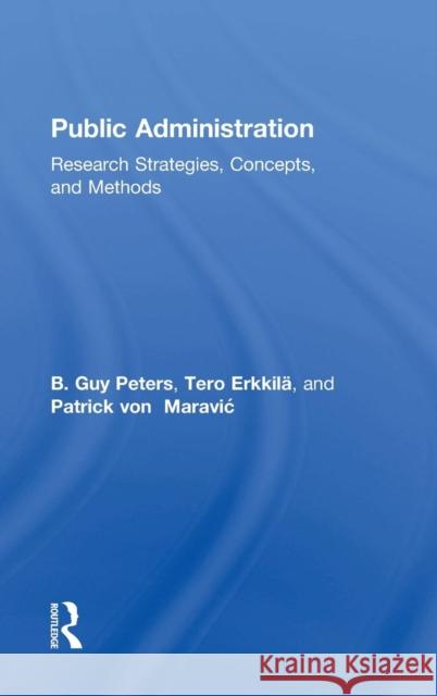 Public Administration: Research Strategies, Concepts, and Methods B. Guy Peters Tero Erkkila Patrick vo 9781612051628