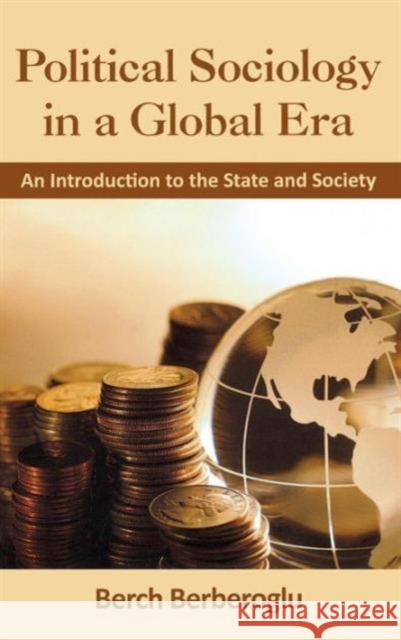 Political Sociology in a Global Era: An Introduction to the State and Society Berberoglu, Berch 9781612051727