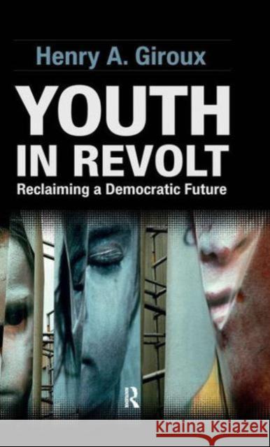 Youth in Revolt: Reclaiming a Democratic Future Giroux, Henry A. 9781612052632