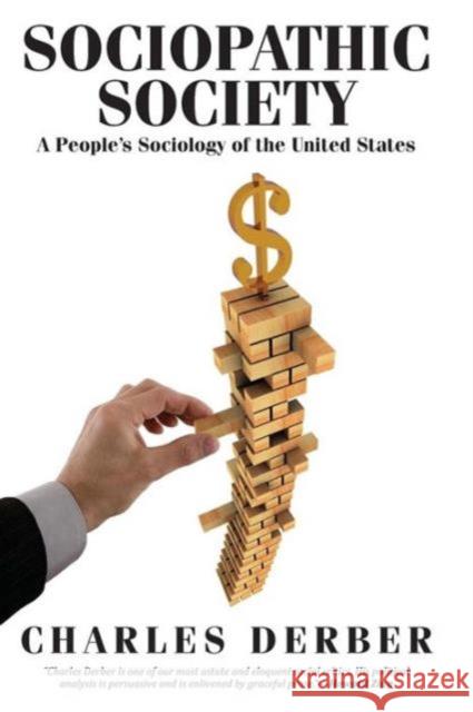 Sociopathic Society: A People's Sociology of the United States Charles Derber 9781612054384