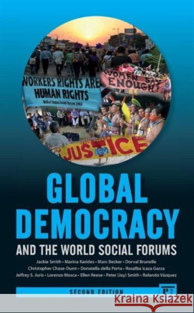 Global Democracy and the World Social Forums Jackie Smith Marina Karides Marc Becker 9781612056456