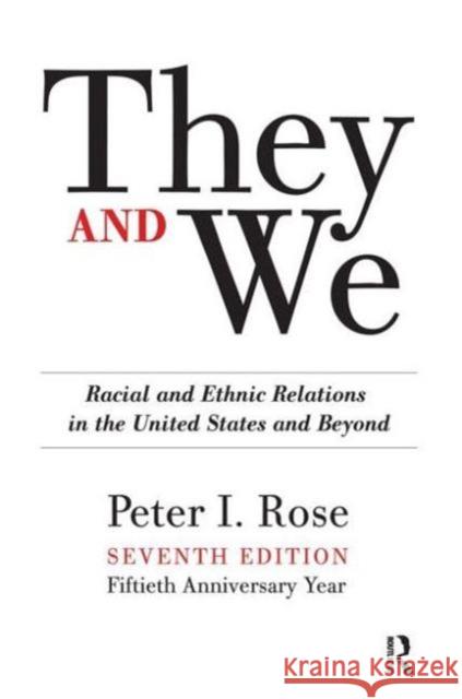 They and We: Racial and Ethnic Relations in the United States and Beyond Peter I. Rose 9781612056609 Paradigm Publishers