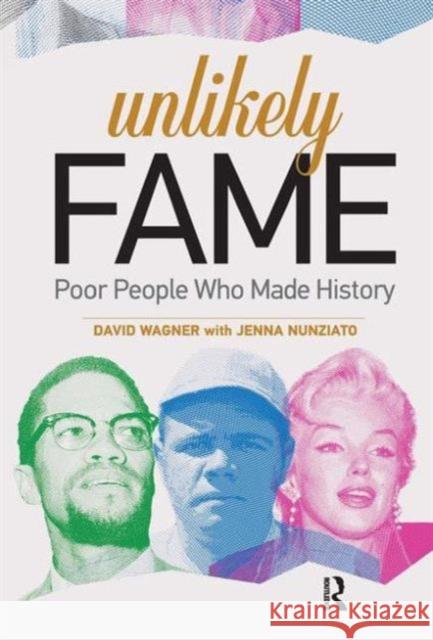 Unlikely Fame: Poor People Who Made History David Wagner 9781612057156