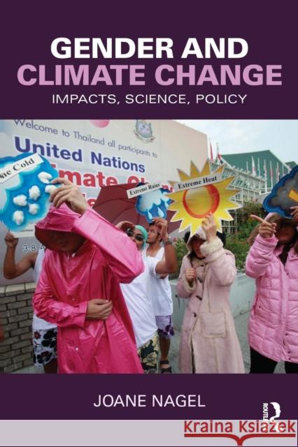 Gender and Climate Change: Impacts, Science, Policy Joane Nagel   9781612057675