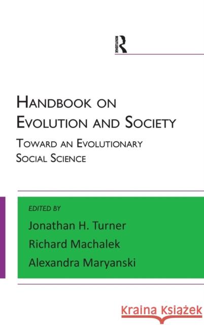 Handbook on Evolution and Society: Toward an Evolutionary Social Science Maryanski, Alexandra 9781612058146
