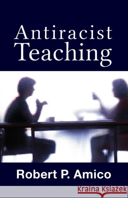 Anti-Racist Teaching Robert P. Amico 9781612058832