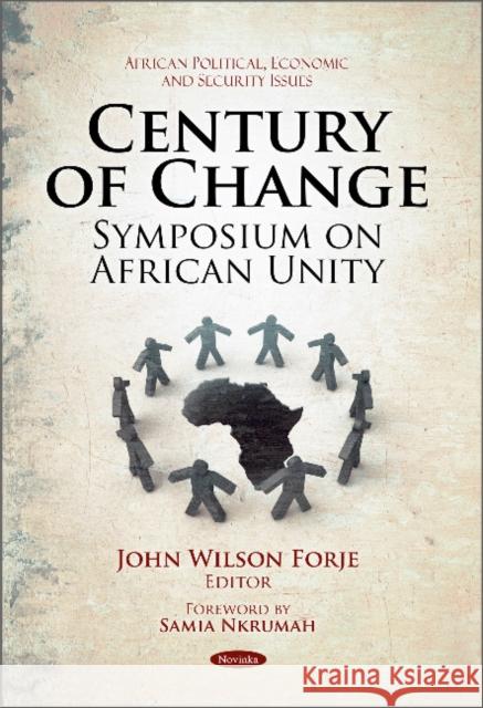 Century of Change: Symposium on African Unity John Wilson Forje 9781612090238