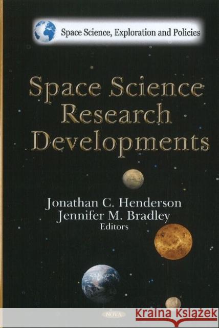 Space Science Research Developments Jonathan C. Henderson, Jennifer M. Bradley 9781612090863