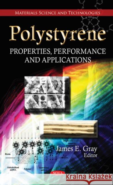 Polystyrene: Properties, Performance & Applications James E Gray 9781612091174 Nova Science Publishers Inc