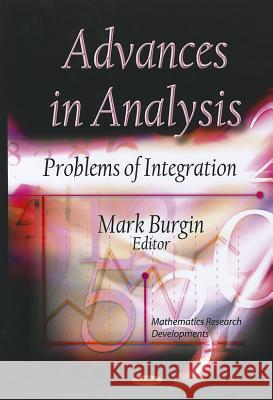 Advances in Analysis: Problems of Integration Mark Burgin 9781612091303