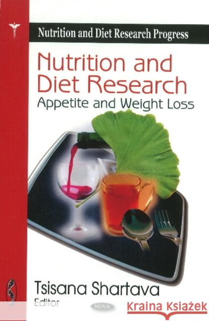 Nutrition & Diet Research: Appetite & Weight Loss Tsisana Shartava 9781612091310 Nova Science Publishers Inc