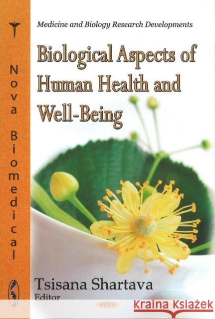 Biological Aspects of Human Health & Well-Being Tsisana Shartava 9781612091341 Nova Science Publishers Inc