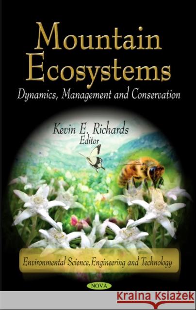 Mountain Ecosystems: Dynamics, Management & Conservation Kevin E Richards 9781612093062