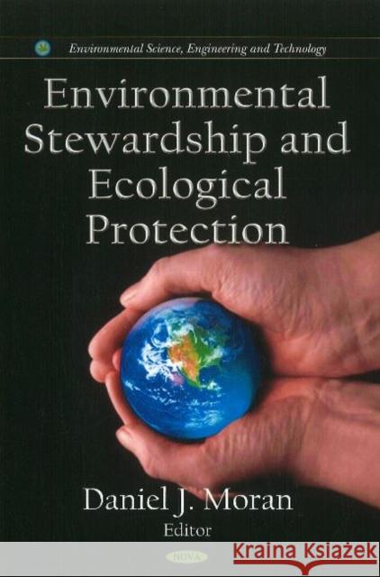 Environmental Stewardship & Ecological Protection Daniel J Moran 9781612093413