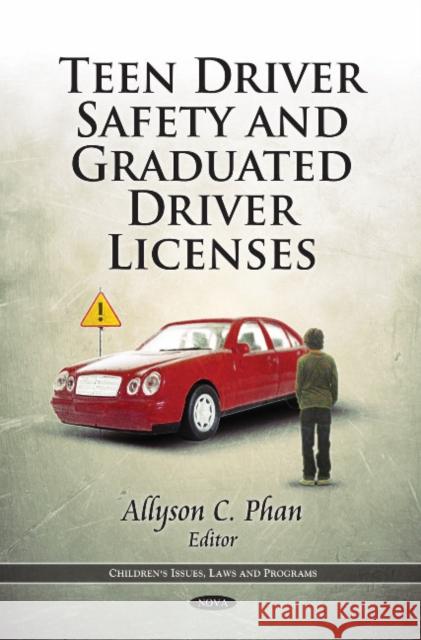 Teen Driver Safety & Graduated Driver Licenses Allyson C Phan 9781612093758