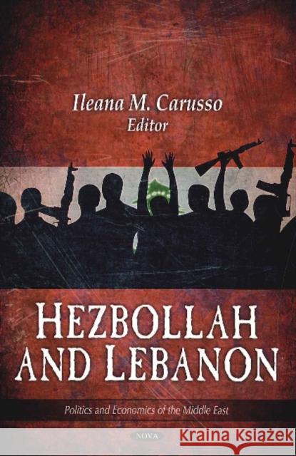 Hezbollah & Lebanon Ilena M Carusso 9781612095110 Nova Science Publishers Inc
