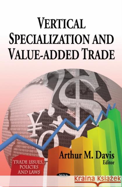 Vertical Specialization & Value-Added Trade Arthur M Davis 9781612095578