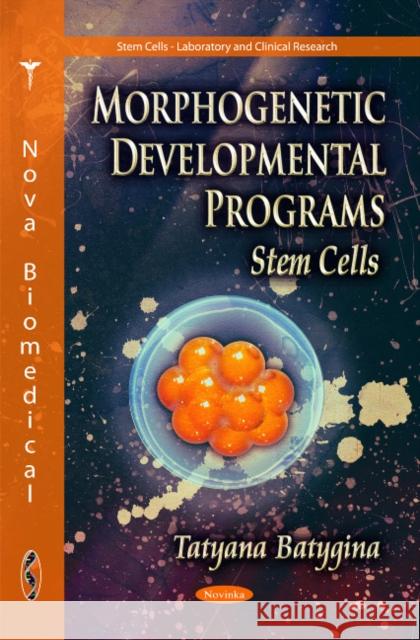 Morphogenetic Developmental Programs: Stem Cells Tatyana Batygina Komarov 9781612095769