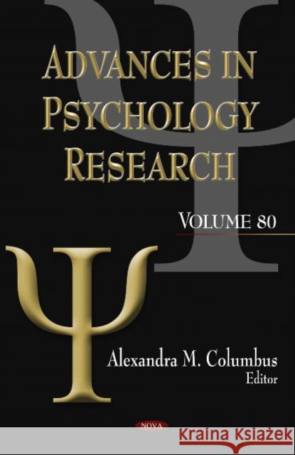 Advances in Psychology Research: Volume 80 Alexandra M Columbus 9781612095912 Nova Science Publishers Inc