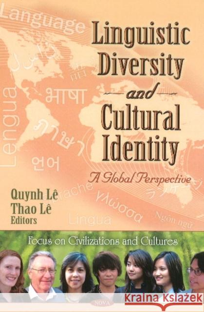 Linguistic Diversity & Cultural Identity: A Global Perspective Quynh Lê, Thao Lê 9781612096025 Nova Science Publishers Inc