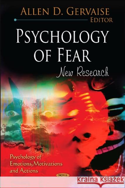 Psychology of Fear: New Research Allen D Gervaise 9781612096148 Nova Science Publishers Inc