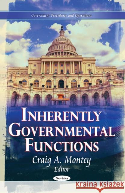 Inherently Governmental Functions Craig A Montey 9781612096186 Nova Science Publishers Inc