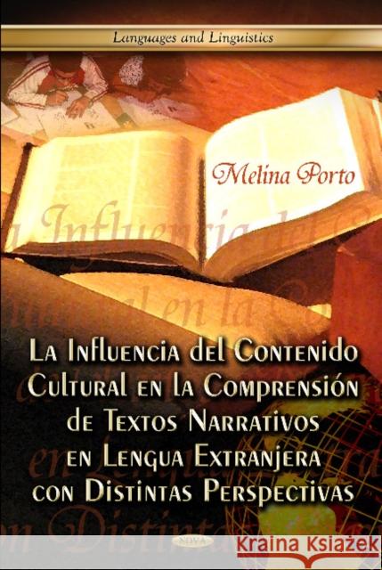 La Influencia del Contenido Cultural en la Comprensión de Textos Narrativos en Lengua Extranjera con Distintas Perspectivas Melina Porto 9781612096209 Nova Science Publishers Inc