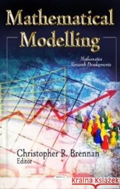 Mathematical Modelling Christopher R Brennan 9781612096513 Nova Science Publishers Inc