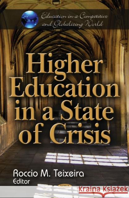 Higher Education in a State of Crisis Roccio M Teixeira 9781612096865 Nova Science Publishers Inc